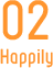 02 Happily