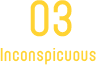 03 Inconspicuous